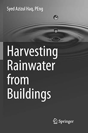 harvesting rainwater from buildings 1st edition syed azizul haq 3319835009, 978-3319835006