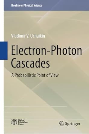 electron photon cascades a probabilistic point of view 1st edition vladimir v uchaikin 9819975239,