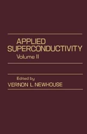 applied superconductivity volume ii 1st edition vernon l newhouse 1483244083, 978-1483244082