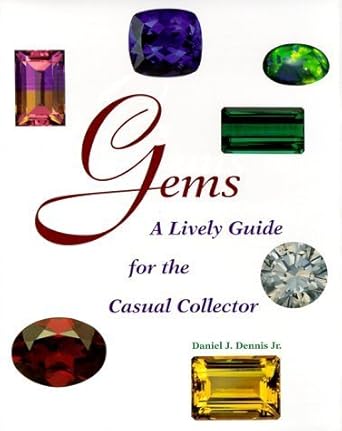 gems a lively guide for the casual collector 1st edition daniel j dennis jr 0810941260, 978-0810941267