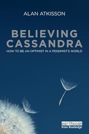 believing cassandra 1st edition alan atkisson 1849711720, 978-1849711722