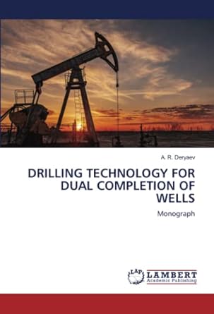 drilling technology for dual completion of wells monograph 1st edition a r deryaev 6205526816, 978-6205526811
