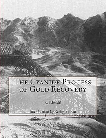 the cyanide process of gold recovery 1st edition a scheidel ,kerby jackson 1505298598, 978-1505298598