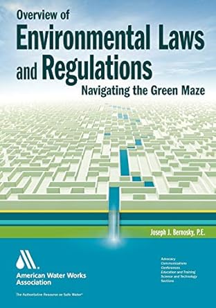 overview of environmental laws and regulations navigating the green maze 1st edition pe joseph j bernosky
