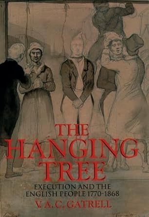 the hanging tree execution and the english people 1770 1868 1st edition v a c vic gatrell 0192853325,
