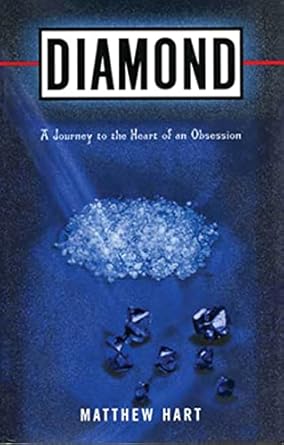 diamond a journey to the heart of an obsession 1st edition matthew hart 0802713688, 978-0802713681