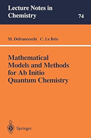 mathematical models and methods for ab initio quantum chemistry 1st edition m defranceschi ,c le bris