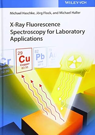 x ray fluorescence spectroscopy for laboratory applications 1st edition michael haschke ,jorg flock ,michael
