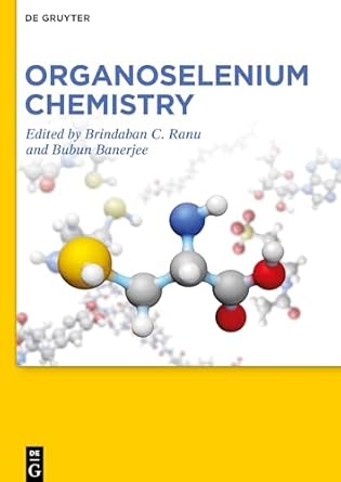 organoselenium chemistry 1st edition brindaban c ranu ,bubun banerjee 3110622246, 978-3110622249