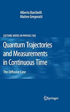 quantum trajectories and measurements in continuous time 1st edition barchielli 3642012973, 978-3642012976