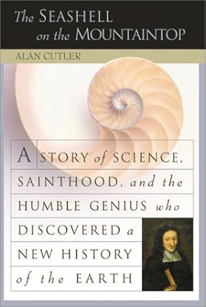the seashell on the mountaintop a story of science sainthood and the humble genius who discovered a new