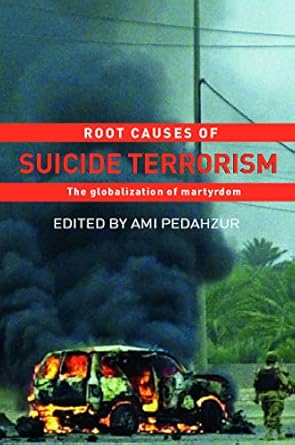 root causes of suicide terrorism 1st edition ami pedahzur 0415770300, 978-0415770309