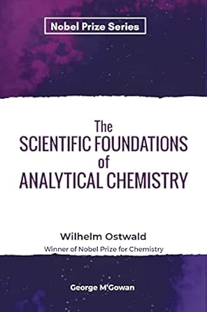 the scientific foundations of analytical chemistry 1st edition wilhelm ostwald 9390063647, 978-9390063642