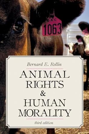 animal rights and human morality 1st edition bernard e rollin 1591024218, 978-1591024217
