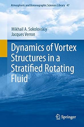dynamics of vortex structures in a stratified rotating fluid 1st edition mikhail a sokolovskiy ,jacques
