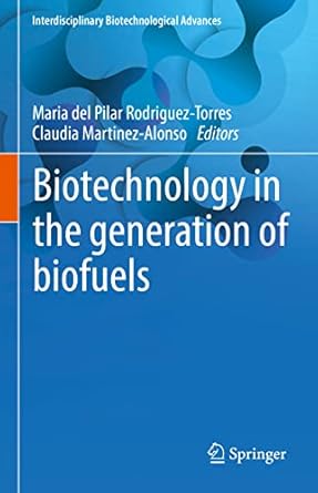 biotechnology in the generation of biofuels 1st edition maria del pilar rodriguez torres ,claudia martinez