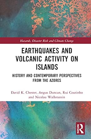 earthquakes and volcanic activity on islands 1st edition david chester ,angus duncan ,nicolau wallenstein