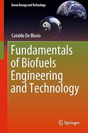 fundamentals of biofuels engineering and technology 1st edition cataldo de blasio 3030115984, 978-3030115982