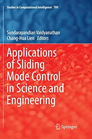 applications of sliding mode control in science and engineering 1st edition sundarapandian vaidyanathan