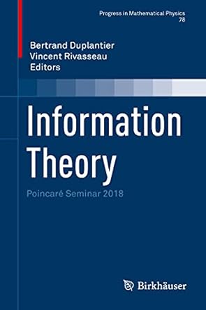 information theory poincare seminar 2018 1st edition bertrand duplantier ,vincent rivasseau 3030814793,