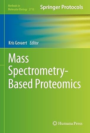 mass spectrometry based proteomics 1st edition kris gevaert 1071634569, 978-1071634561