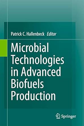 microbial technologies in advanced biofuels production 1st edition patrick c hallenbeck 1461412072,
