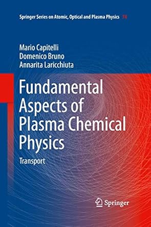 fundamental aspects of plasma chemical physics transport 1st edition mario capitelli ,domenico bruno