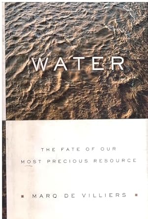 water the fate of our most precious resource 1st edition marq de villiers 0618030093, 978-0618030095