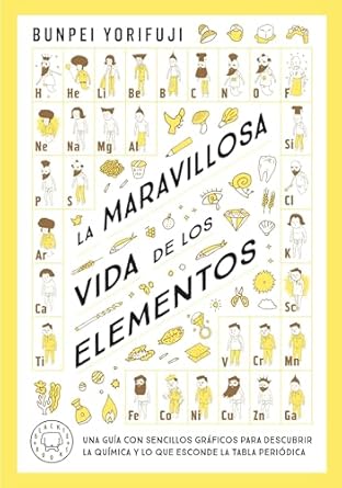 la maravillosa vida de los elementos / wonderful life with the elements the periodic table personified 1st