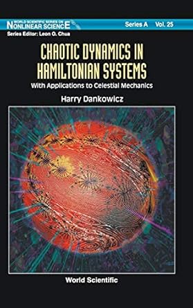 chaotic dynamics in hamiltonian systems with applications to celestial mechanics 1st edition harry dankowicz