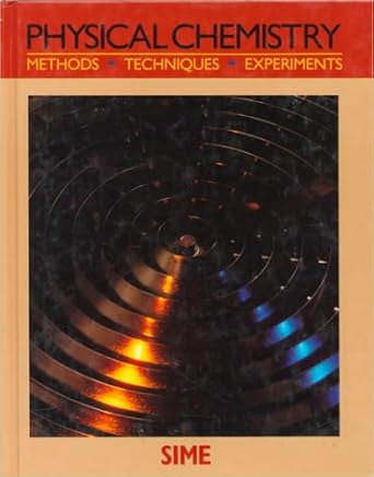 physical chemistry methods techniques and experiments 1st edition rodney j sime 0030094992, 978-0030094996