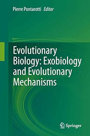 evolutionary biology exobiology and evolutionary mechanisms 1st edition pierre pontarotti 3642382118,