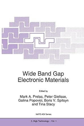 wide band gap electronic materials 1st edition mark a prelas ,peter gielisse ,galina popovici ,boris v