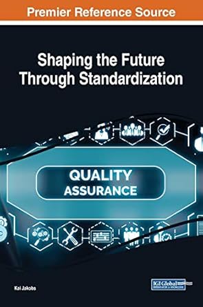 shaping the future through standardization 1st edition kai jakobs 1799821811, 978-1799821816