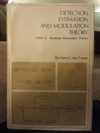 detection estimation and modulation theory part 2 nonlinear modulation theory 1st edition harry l van trees