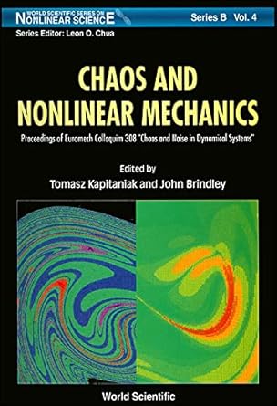 chaos and nonlinear mechanics proceedings of euromech colloquium 308 chaos and noise in dynamical systems 1st