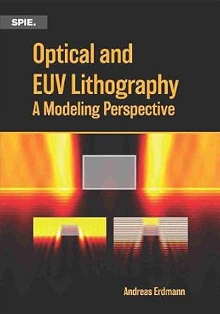 optical and euv lithography a modeling perspective 1st edition andreas erdmann 1510639012, 978-1510639010