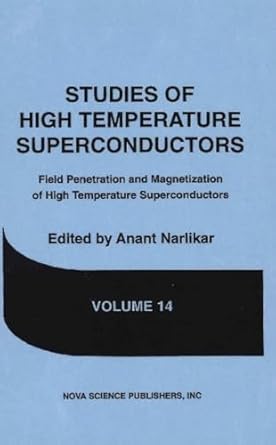 studies of high temperature superconductors advances in research and applications field penetration and