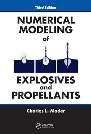 numerical modeling of explosives and propellants 1st edition charles l mader 1420052381, 978-1420052381