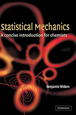 statistical mechanics a concise introduction for chemists 1st edition b widom 0521811198, 978-0521811194