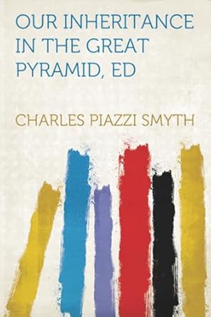 our inheritance in the great pyramid ed 1st edition smyth 0461933454, 978-0461933451