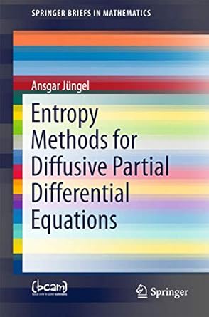 entropy methods for diffusive partial differential equations 1st edition ansgar jungel 3319342185,