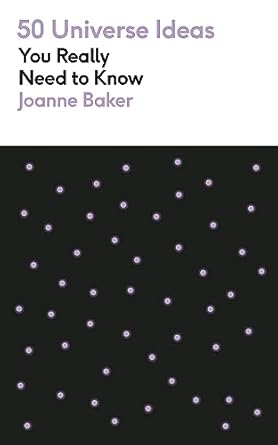 50 universe ideas you really need to know 1st edition joanne baker 1529432197, 978-1529432190