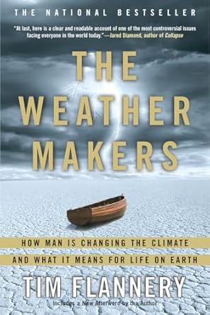 the weather makers how man is changing the climate and what it means for life on earth 1st edition tim