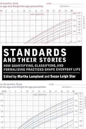 standards and their stories how quantifying classifying and formalizing practices shape everyday life 1st