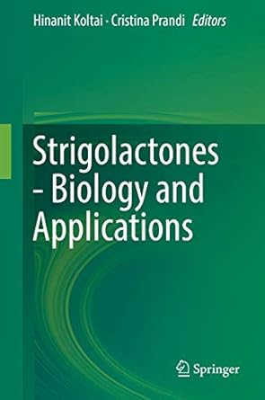 strigolactones biology and applications 1st edition hinanit koltai ,cristina prandi 3030121526, 978-3030121525