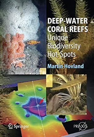 deep water coral reefs unique biodiversity hot spots 1st edition martin hovland 1402084617, 978-1402084614