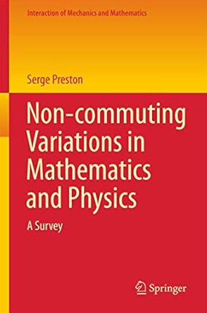 non commuting variations in mathematics and physics a survey 1st edition serge preston 3319283219,