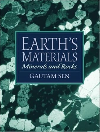 earths materials minerals and rocks 1st edition gautam sen 0130812951, 978-0130812957