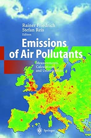 emissions of air pollutants measurements calculations and uncertainties 1st edition rainer friedrich ,stefan